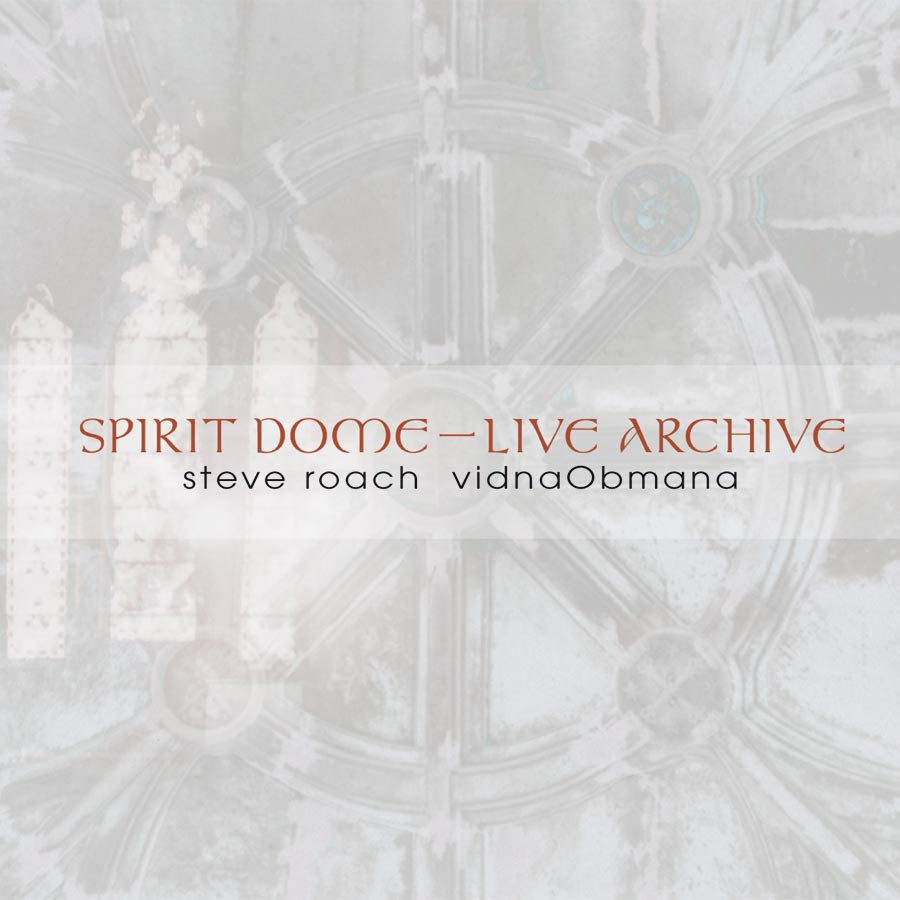 Spirit Dome ~ Live Archive