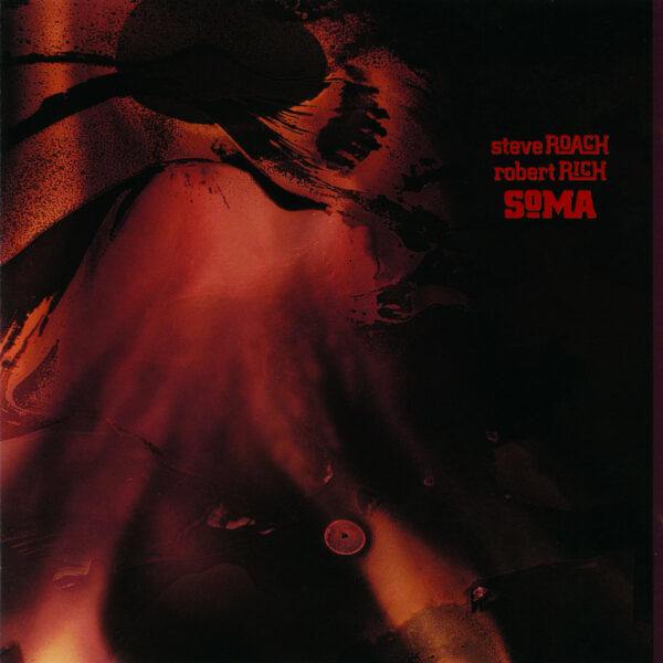 Steve Roach & Robert Rich - Soma