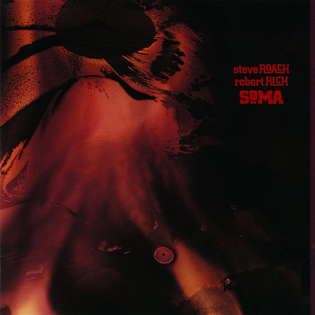 Steve Roach & Robert Rich - Soma