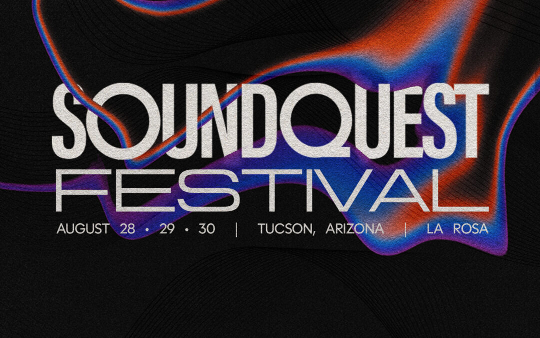 SOUNDQUEST FESTIVAL  |  AUG 28 – 30